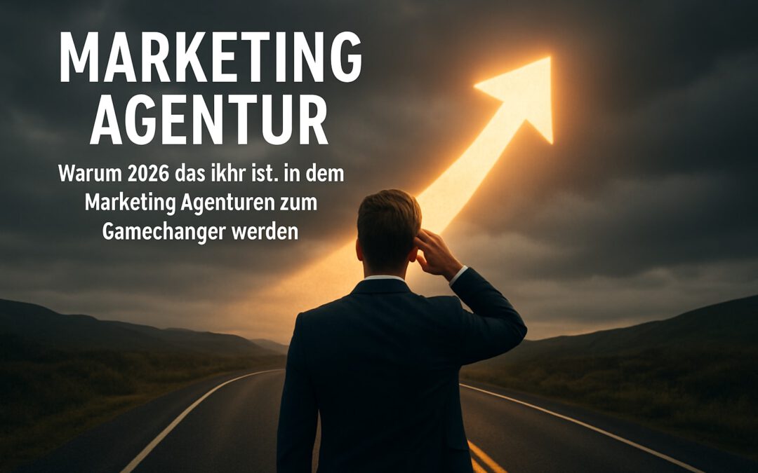 7 Wege, wie eine Marketing Agentur 2026 Deinen Erfolg boostet