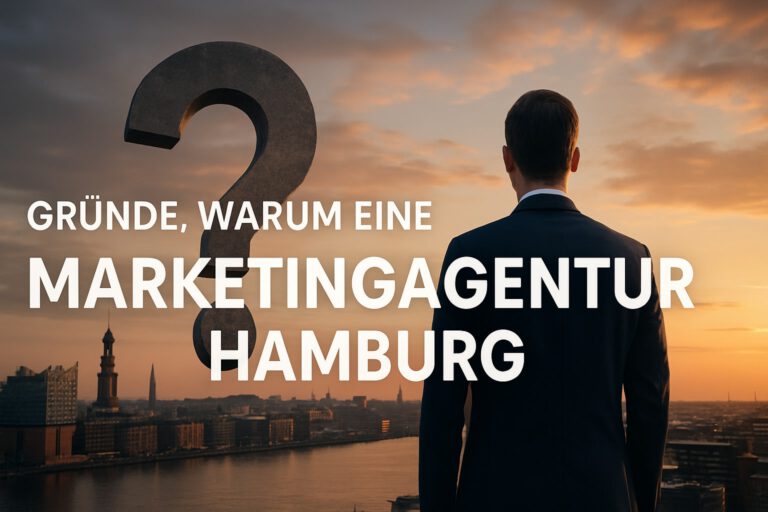 Warum eine Marketing Agentur Hamburg 2026 unverzichtbar ist