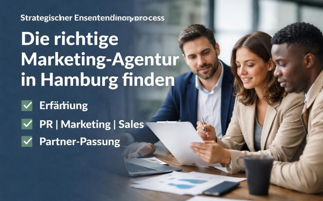Marketing Agency Hamburg: Warum die Wahl entscheidend ist