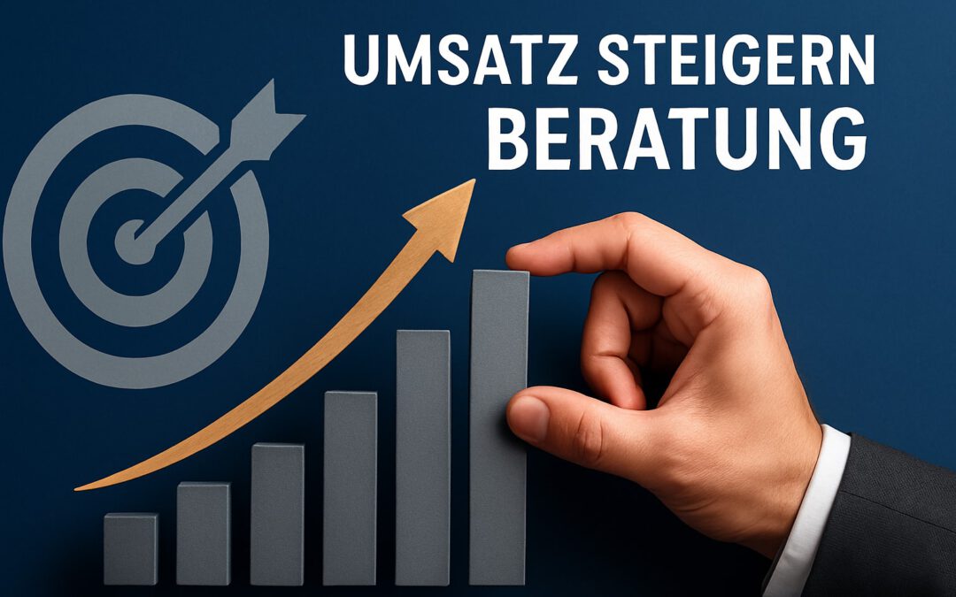 Umsatz steigern Beratung: Der Experten Guide