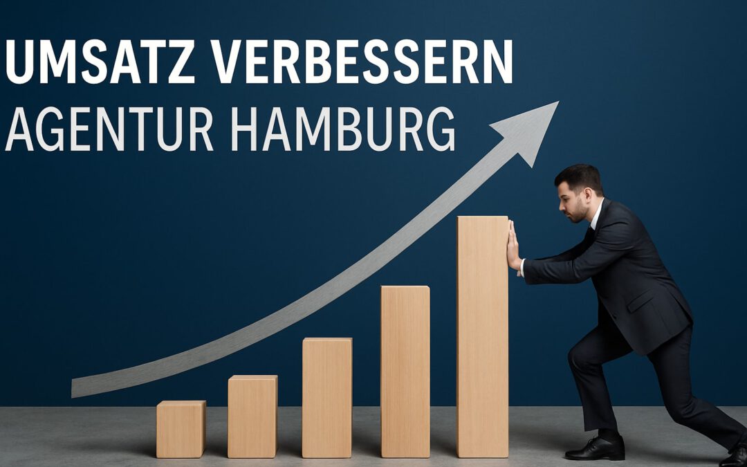 Umsatz verbessern Agentur Hamburg: So geht’s